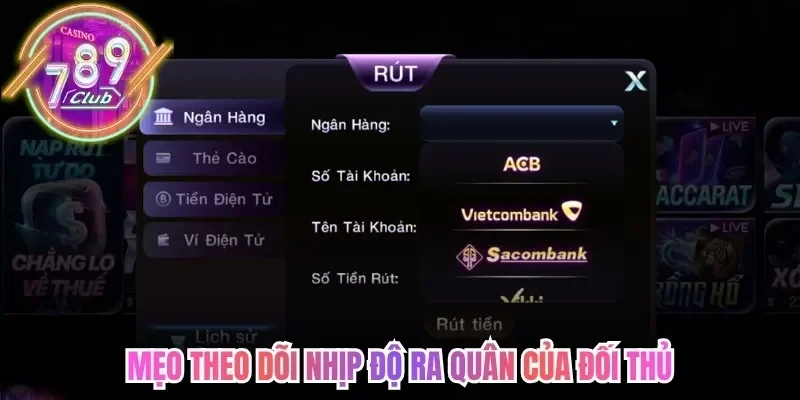 Mẹo theo dõi nhịp độ ra quân của đối thủ