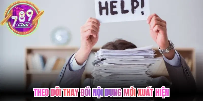 Câu Hỏi Thường Gặp 789club Tổng Hợp Thông Tin Hữu Ích 4 789club Theo dõi thay đổi nội dung mới xuất hiện trên hệ thống