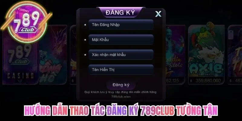 Đăng Ký 789Club - Đảm Bảo Nhanh Trên Giao Diện Hiện Đại 3 789club Hướng dẫn thao tác đăng ký 789Club tường tận
