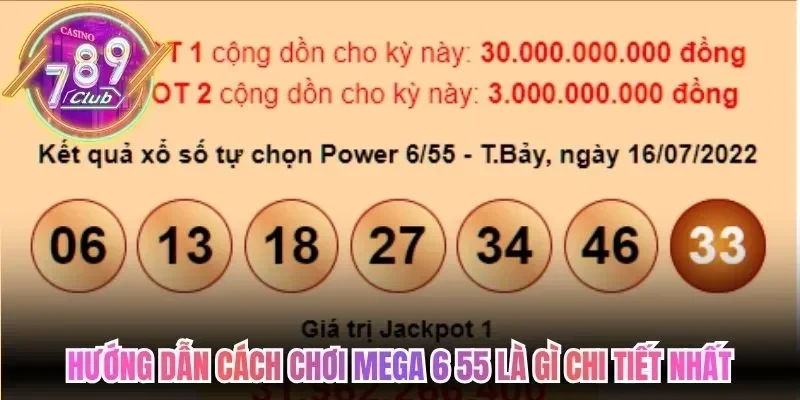Mega 6 55 Là Gì? Bí Ẩn Đằng Sau Những Kỳ Quay Tiền Tỷ 3 789club Hướng dẫn cách chơi Mega 6 55 là gì chi tiết nhất