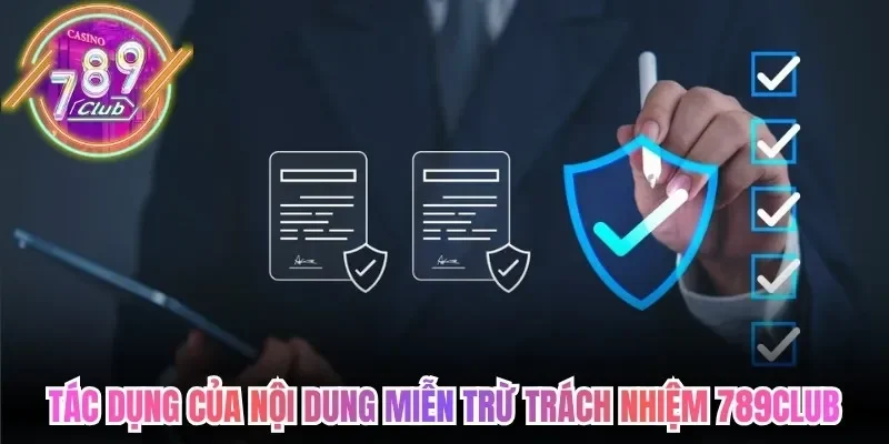 Miễn Trừ Trách Nhiệm 789Club - Ranh Giới Pháp Lý Rõ Ràng 1 789club Tác dụng của nội dung miễn trừ trách nhiệm 789Club