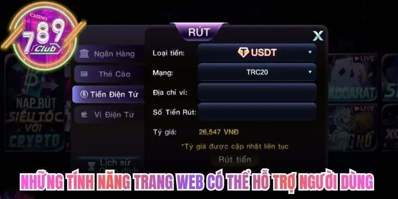 Rút Tiền 789Club Từ A-Z Cực Nhanh Chỉ Với Vài Thao Tác 4 789club Những tính năng trang web có thể hỗ trợ người dùng hiệu quả