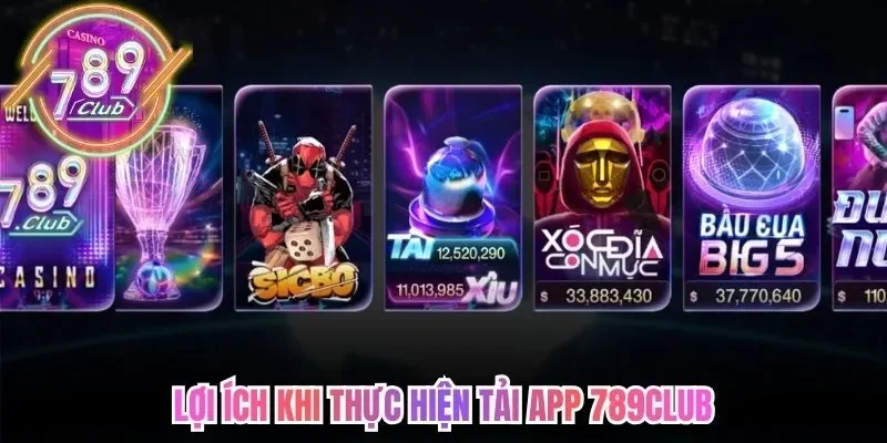Tải App 789Club Chính Chủ Trải Nghiệm Mượt Trên Di Động 2 789club Lợi ích khi thực hiện tải app 789Club